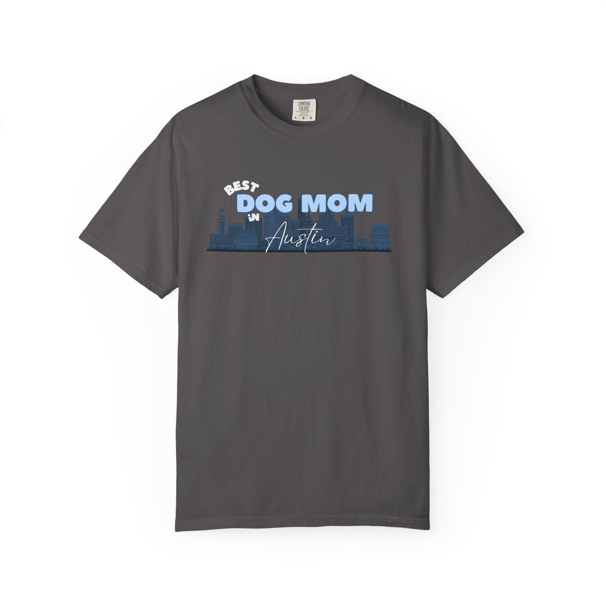 Best Dog Mom in Austin Unisex Comfort Colors T-Shirt - Billy
