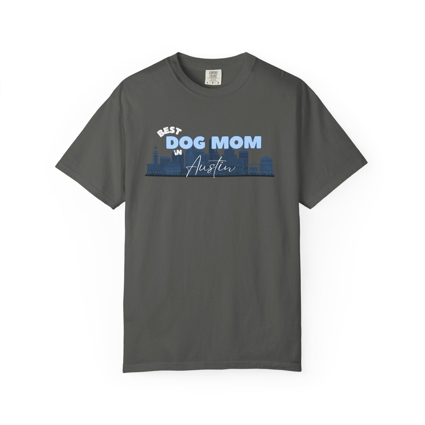 Best Dog Mom in Austin Unisex Comfort Colors T-Shirt - Billy