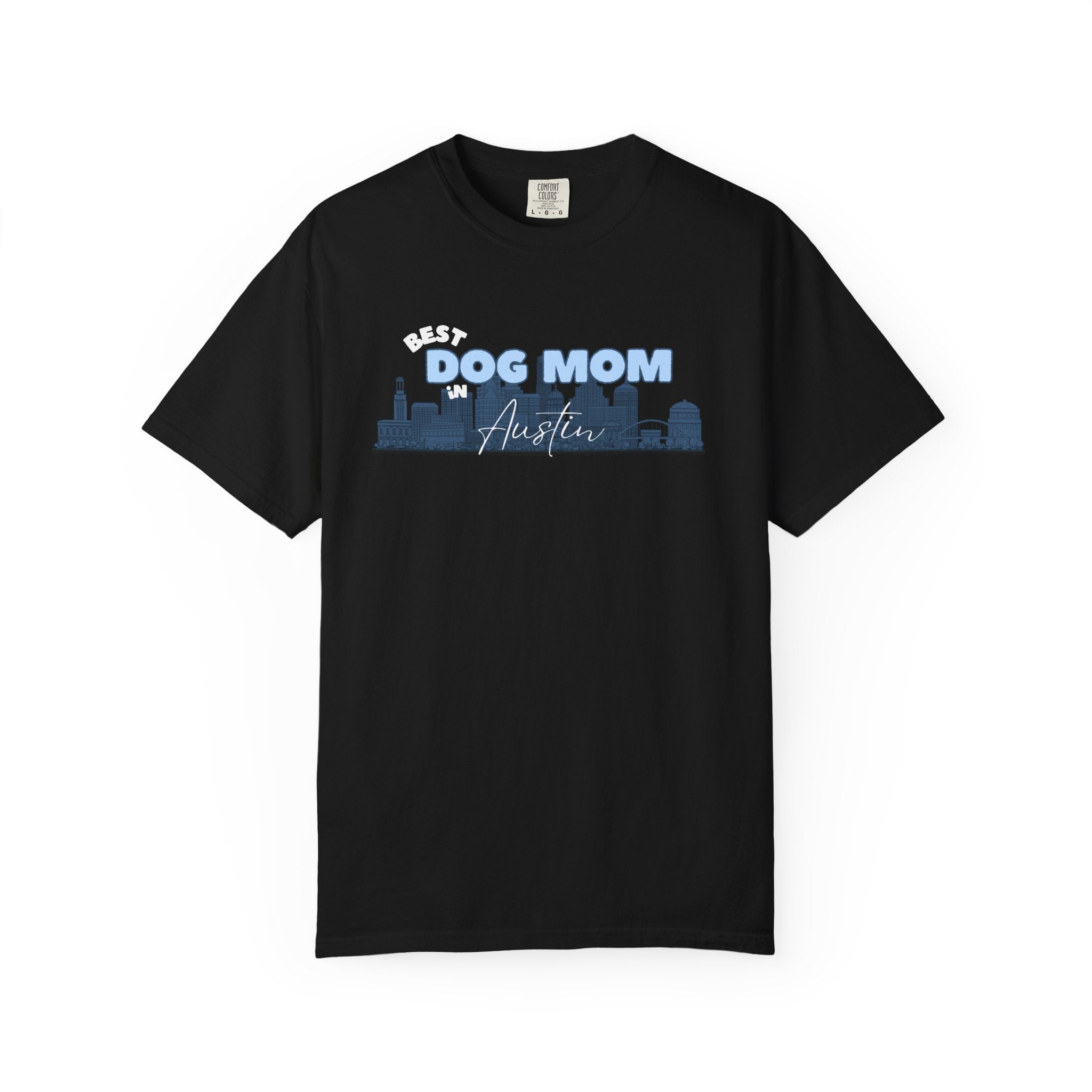 Best Dog Mom in Austin Unisex Comfort Colors T-Shirt - Billy
