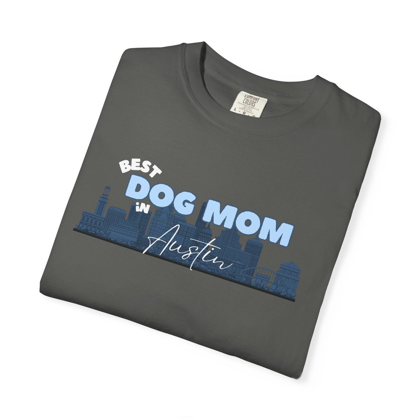 Best Dog Mom in Austin Unisex Comfort Colors T-Shirt - Billy