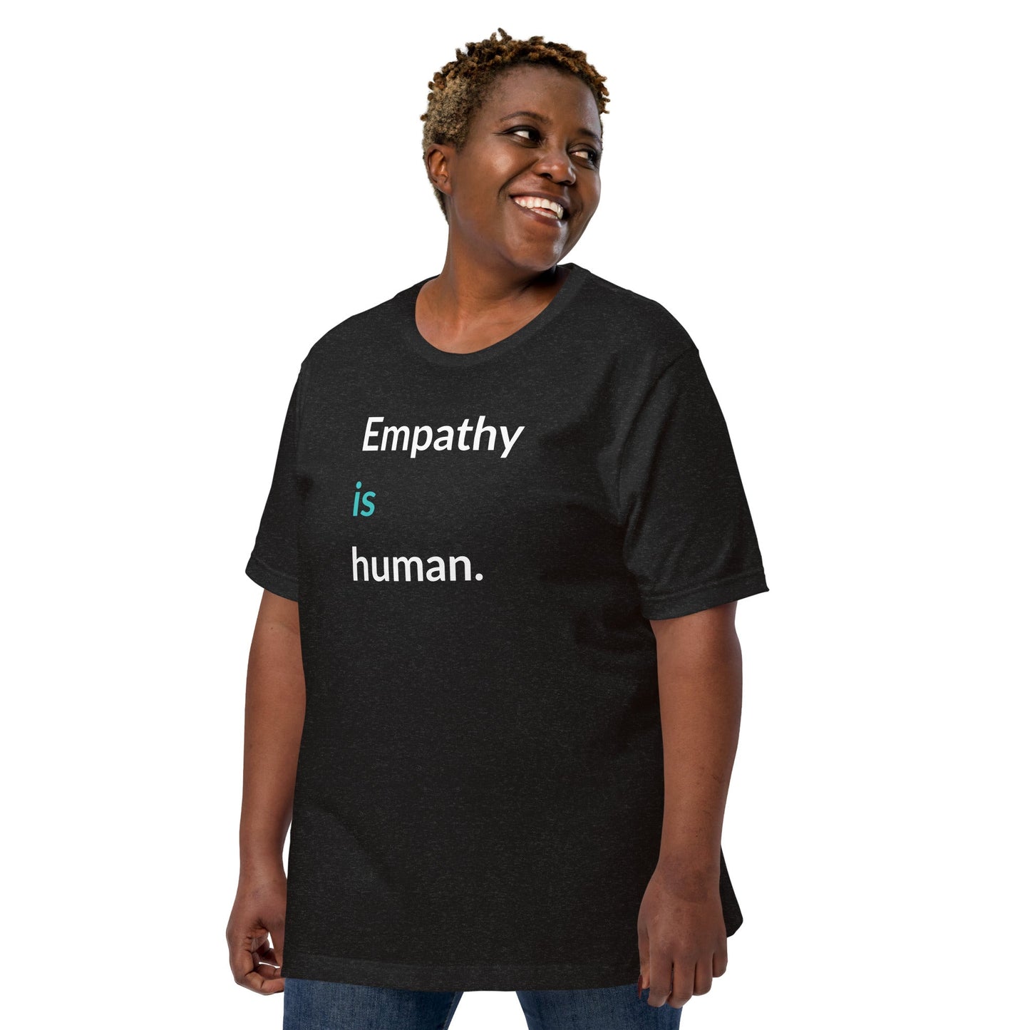 Empathy is Human Unisex T-Shirt - Billy