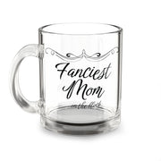 Fanciest Mom On The Block Glass Mug – 10oz Coffee Cup for Mother's Day and Everyday Use - Billy