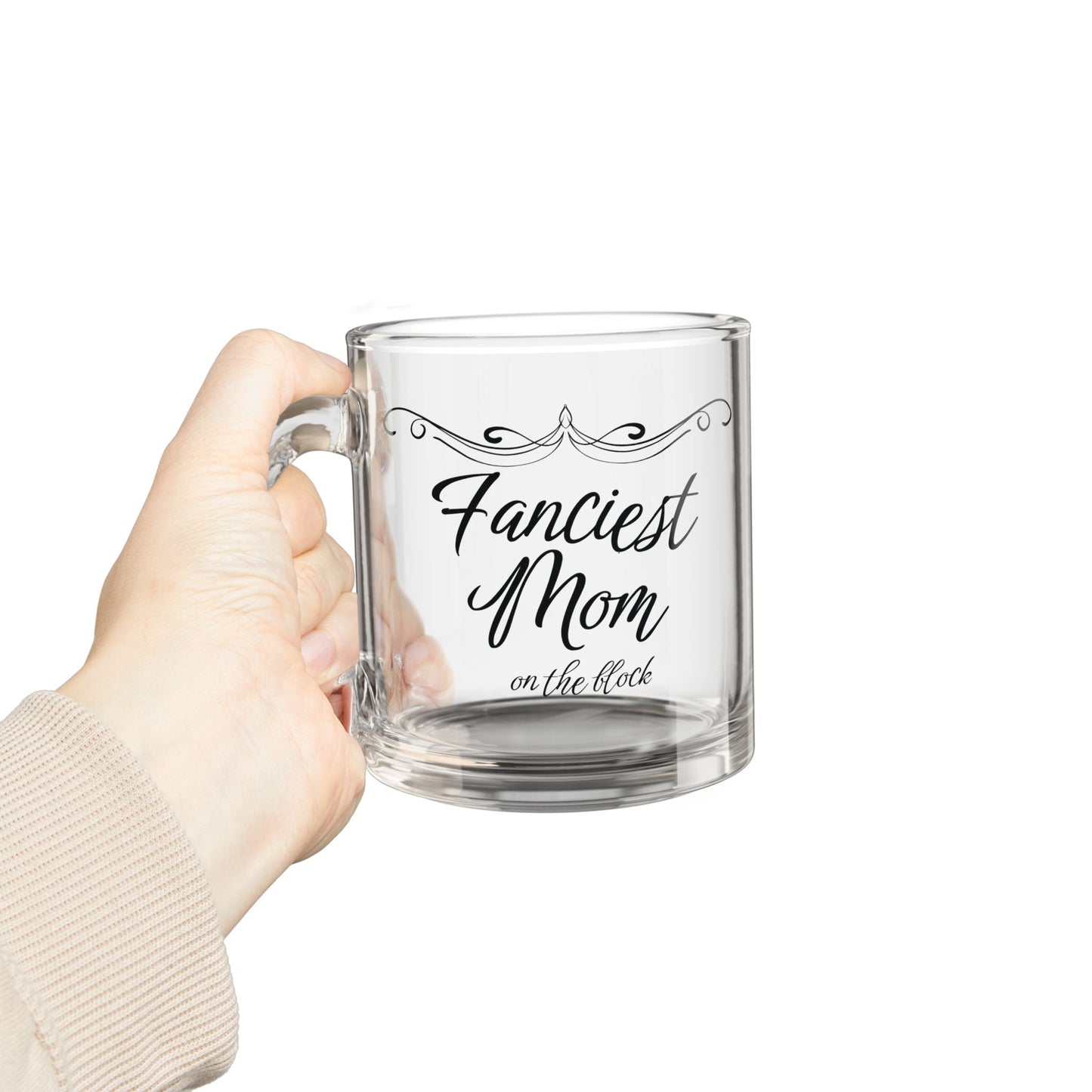 Fanciest Mom On The Block Glass Mug – 10oz Coffee Cup for Mother's Day and Everyday Use - Billy