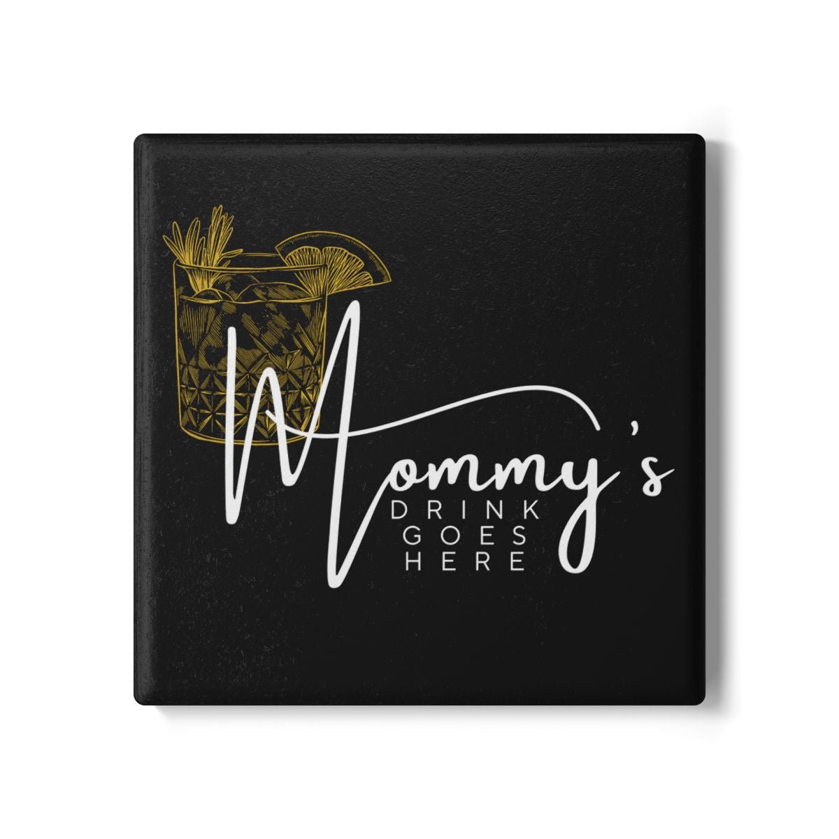 Mommy’s Drink Goes Here Ceramic Coaster – Glam Black Design - Billy