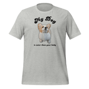 My Dog Is Cuter Than Your Baby Personalizable T-Shirt - Billy