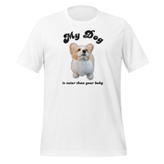 My Dog Is Cuter Than Your Baby Personalizable T-Shirt - Billy