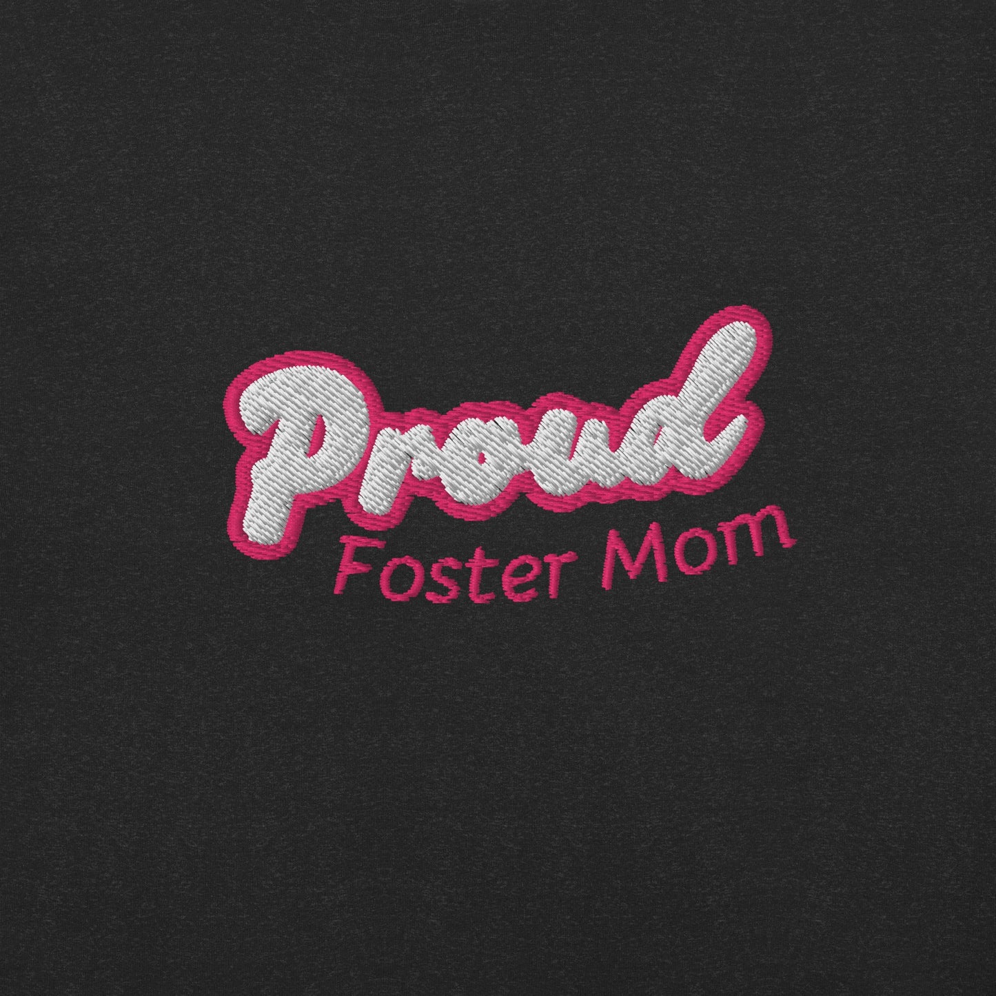 Proud Foster Mom Embroidered T-Shirt - Billy