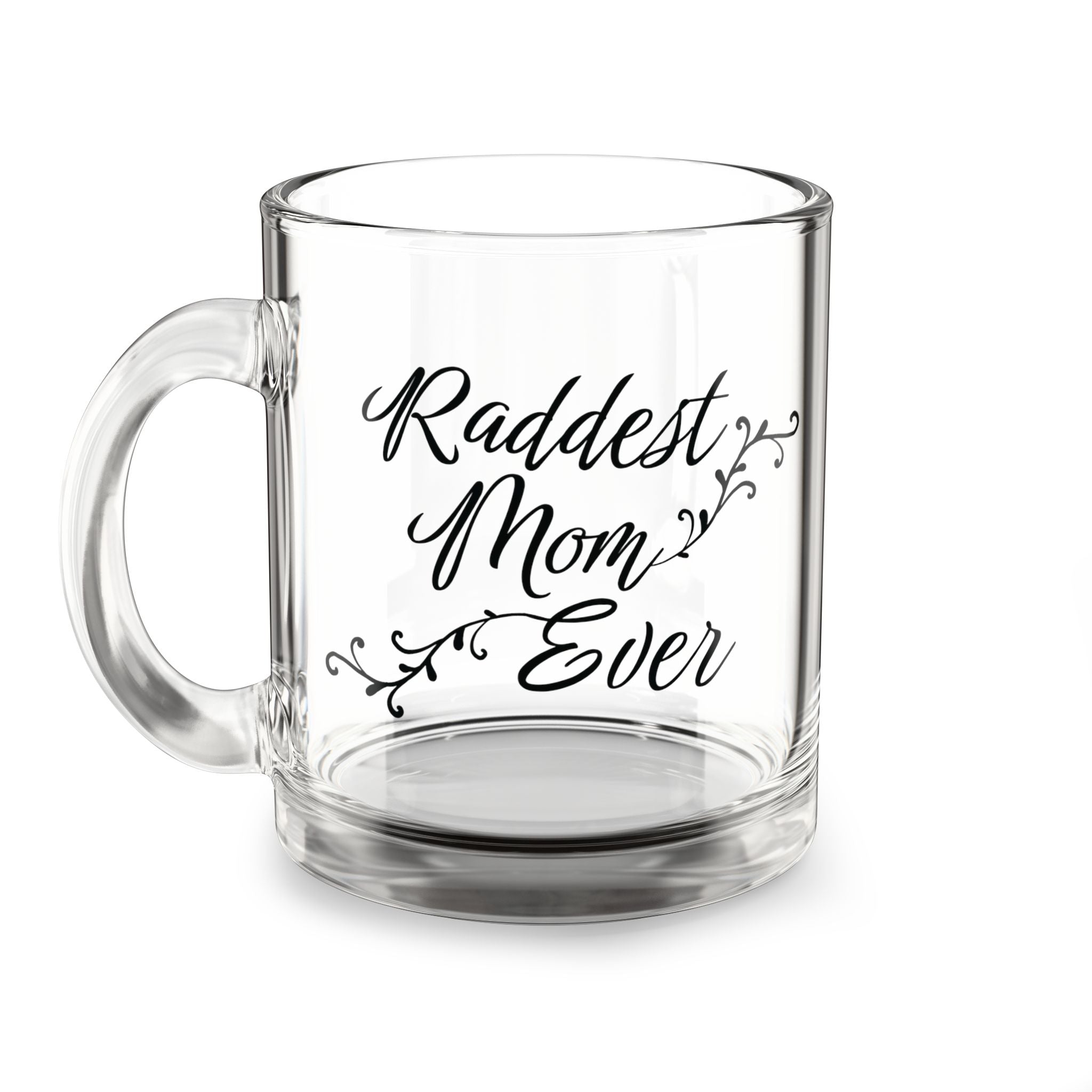Raddest Mom Ever Glass Mug – 10oz Coffee Cup for Mother's Day and Everyday Use - Billy