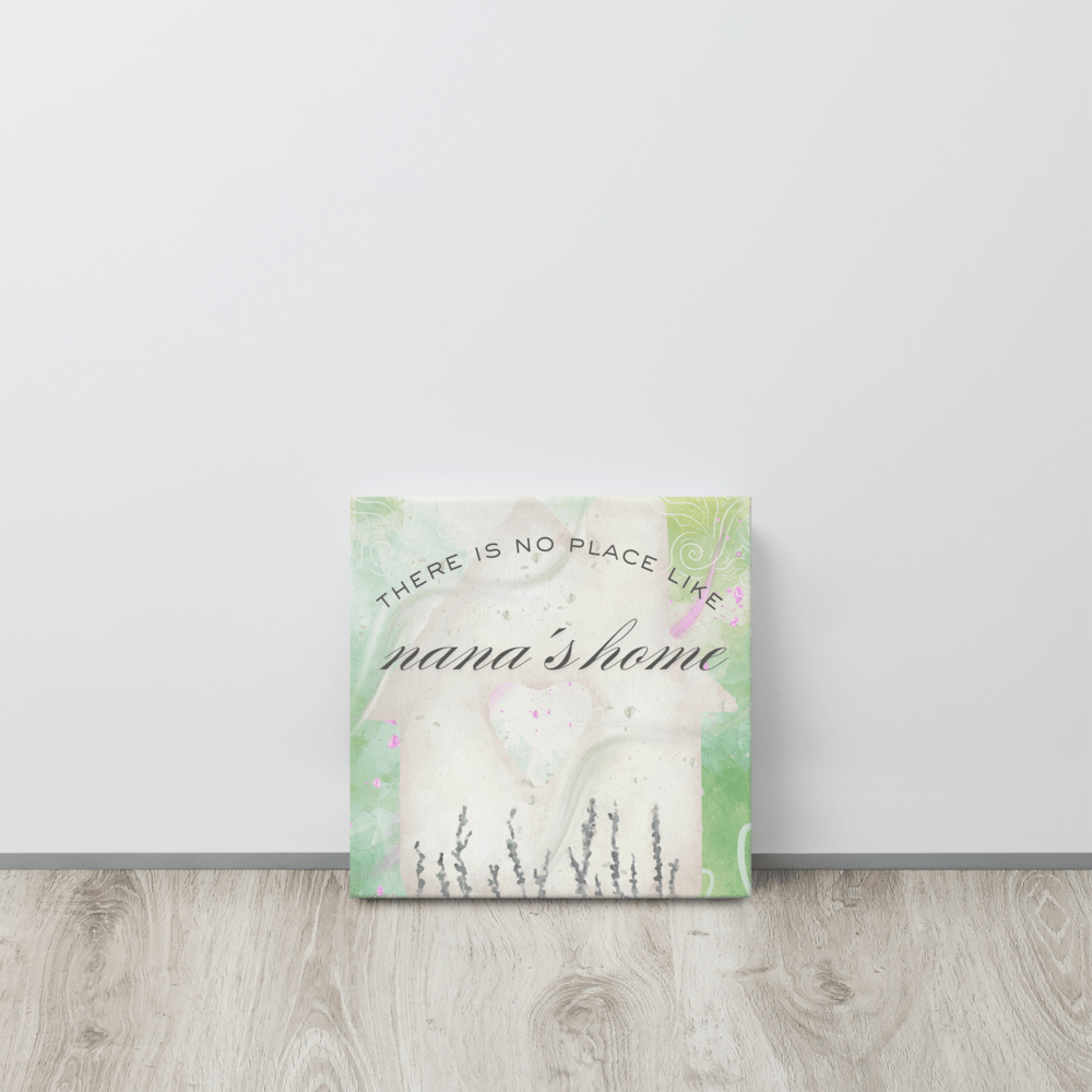 There Is No Place Like Nana's Home Canvas - Billy