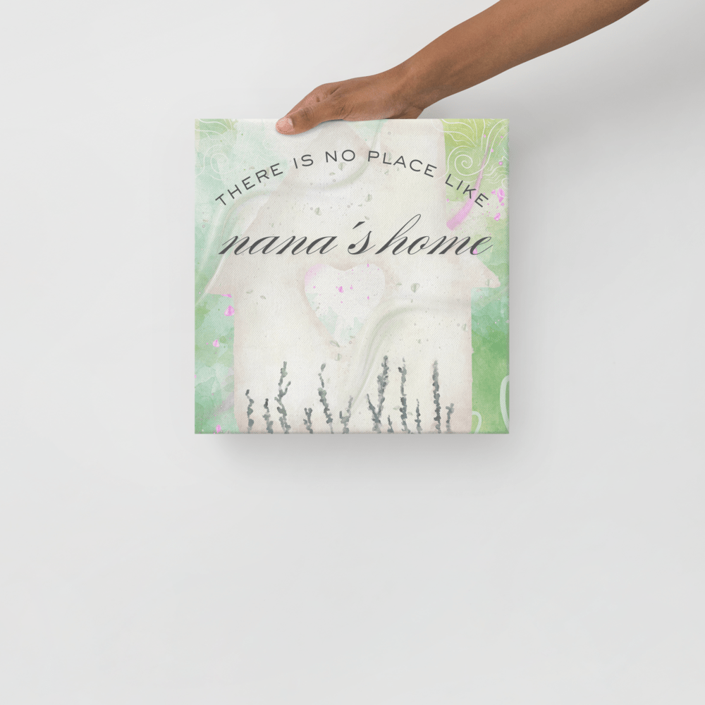 There Is No Place Like Nana's Home Canvas - Billy