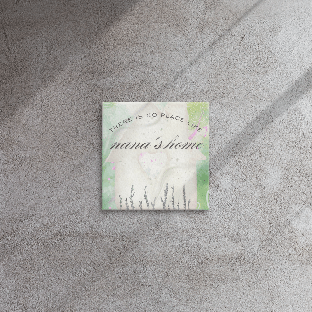 There Is No Place Like Nana's Home Canvas - Billy