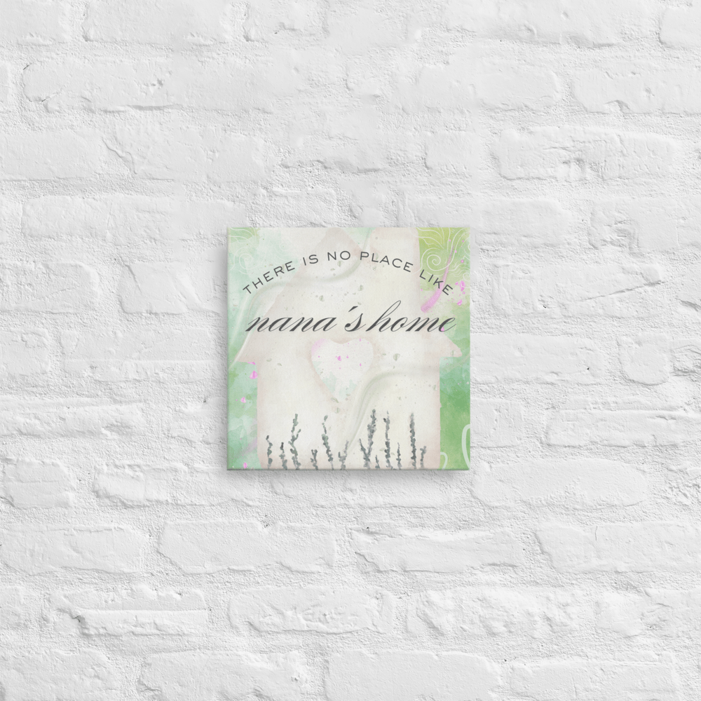There Is No Place Like Nana's Home Canvas - Billy